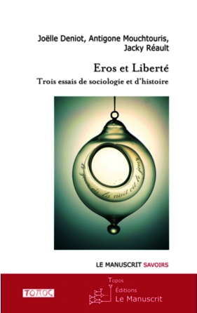 J. Deniot, A Mouchtouris, J Réault Eros et Liberté. Paris  Le Man2014